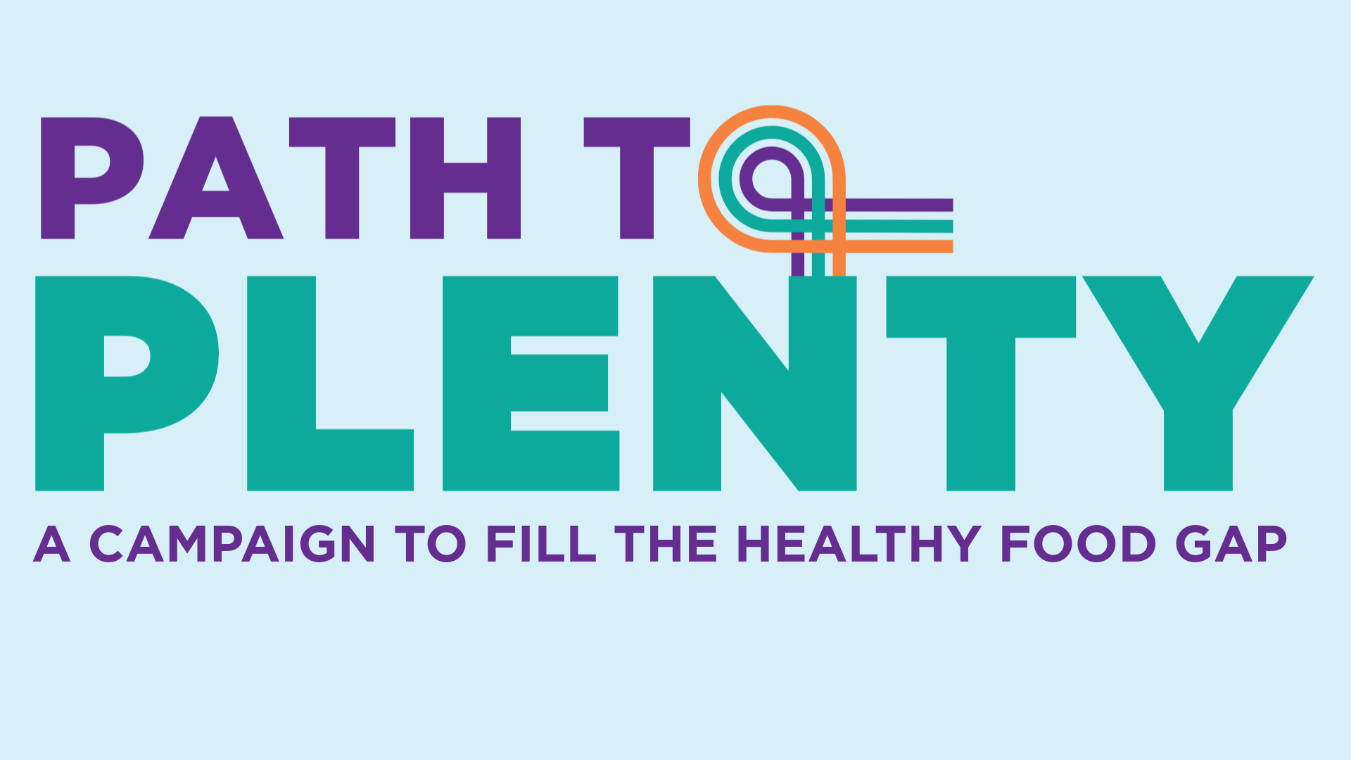 Path to plenty slide (1) Path to Plenty: A Campaign to Fill the Healthy Food Gap